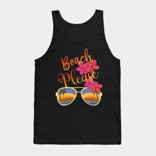 Beach Please. Take me to the beach. Tank Top